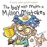 The Boy Who Makes A Million Mistakes: A Story About Growth Mindset for Kids to Boost Confidence, Self-Esteem and Resilience (A Million Mistakes Series)