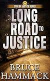 Long Road to Justice: Clean read crime fiction full of action, mystery and suspense (Star of Justice Series Book 1)