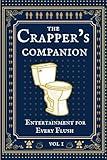 The Crappers Companion: Entertainment For Every Flush: Funny Activity Book Packed With Bathroom Jokes, Poop Related Puzzles, Creative Tasks & Much More.