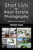 Shot Lists for Real Estate Photography: What to shoot, and why
