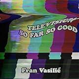 Television / So Far So Good (voice memo)