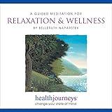 A Guided Meditation for Relaxation & Wellness Guided Imagery for Daily Relaxation, Facing Stressful Situations with Centered Calm, and Sustaining the Peace, Uplift and Gratitude of an Open Heart..