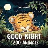 Good Night, Zoo Animals: Bedtime Story For Children, Nursery Rhymes For Babies and Toddlers, Kids Ages 1-3 (Bedtime Stories Book 3)