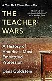 The Teacher Wars: A History of America's Most Embattled Profession