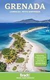 Grenada: Carriacou & Petite Martinique (The Bradt Grenada Essentials)