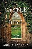 Castle on the Rise (A Lost Castle Novel Book 2)