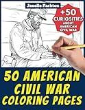 50 American Civil War Coloring Pages Book for Kids and Adults: +50 Amazing Facts about American Civil War. Coloring Book for Children and Grown-Ups. Color and Learn with Janelle - History - Vol. 10