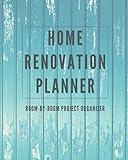 Home Renovation Planner: Log book, Sketchpad, Checklist, and Project Organizer for Remodeling and Home Improvement Progress by Room 8x10 in