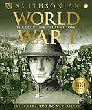 World War I: The Definitive Visual History (DK Definitive Visual Histories)