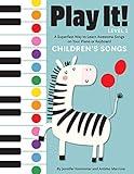 Play It! Children's Songs: A Superfast Way to Learn Awesome Songs on Your Piano or Keyboard