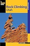 Rock Climbing Utah (State Rock Climbing Series)