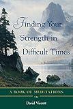 Finding Your Strength in Difficult Times