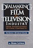 Dealmaking in the Film & Television Industry: From Negotiations to Final Contracts