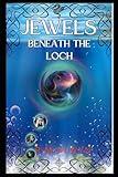 JEWELS BENEATH THE LOCH.: A QUAD SQUAD ADVENTURE. (The Descendants of Gods)