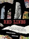 Red Lines: Political Cartoons and the Struggle against Censorship (Information Policy)