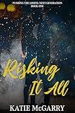 Risking it All: Pushing the Limits Next Generation