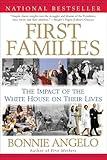 First Families: The Impact of the White House on Their Lives