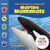 The Fantastic World of Marine Mammals - A Children’s Ocean Creatures Book Featuring Seals, Dolphins, Whales, Polar Bears, Manatees, and more - One of The Best Books About Ocean Animals and Other Marine Life