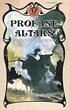 Profane Altars: Weird Sword & Sorcery