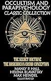 Occultism and Parapsychology. Classic Collection. Illustrated: The Secret Doctrine, The Rosicrucian Cosmo-Conception