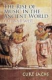 The Rise of Music in the Ancient World: East and West (Dover Books On Music: History)