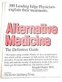 Alternative Medicine: The Definitive Guide