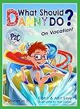 What Should Danny Do? on Vacation! (The Power to Choose)