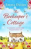 The Beekeeper's Cottage: An absolutely unputdownable feel good summer read