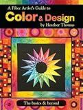 A Fiber Artist's Guide to Color & Design: The Basics & Beyond (Landauer) Comprehensive Handbook to Elements & Principles with 12 Workshops, Exercises, and Hundreds of Photos, Illustrations, & Diagrams