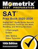 SAT Prep Book 2025-2026 - 3 Full-Length Exams, 200+ Online Video Tutorials, Digital SAT Study Guide Secrets with Practice Tests for the Math, Reading, and Writing Sections: [10th Edition]