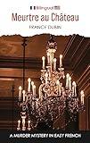 Meurtre au château: A Murder Mystery in Easy French (Petits meurtres français) (French Edition)