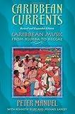 Caribbean Currents: Caribbean Music from Rumba to Reggae, Revised Edition