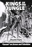 Kings of the Jungle: An Illustrated Reference to "Tarzan" on Screen and Television