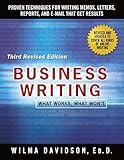 Business Writing: Proven Techniques for Writing Memos, Letters, Reports, and Emails that Get Results