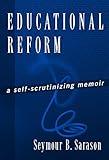 Education Reform: A Self-Scrutinizing Memoir