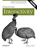 Programming Interactivity: A Designer's Guide to Processing, Arduino, and openFrameworks