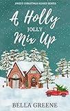 A Holly Jolly Mix Up: A Small Town Holiday Clean Romance (Sweet Christmas Kisses Series)