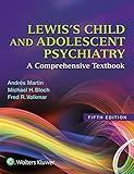 Lewis's Child and Adolescent Psychiatry: A Comprehensive Textbook