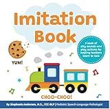 Imitation Book: Interactive & Fun Learn to Talk Board Book For Toddlers Ages 0-4, Written by a Speech Therapist