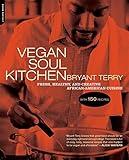 Vegan Soul Kitchen: Fresh, Healthy, and Creative African-American Cuisine
