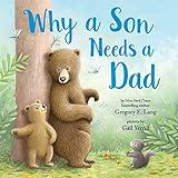 Why a Son Needs a Dad: Celebrate Your Father and Son Bond this Christmas with this Heartwarming Picture Book! (Always in My Heart)