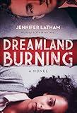 Dreamland Burning: A Novel
