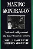 Making Mondragón: The Growth and Dynamics of the Worker Cooperative Complex (Cornell International Industrial and Labor Relations Reports)