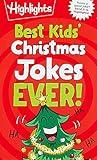 Best Kids' Christmas Jokes Ever!: Festive Collection of Santa Jokes, Reindeer Riddles and Christmas Laughs for a H o-larious Christmas-Themed Gift for Kids 6 and Up (Highlights Joke Books)