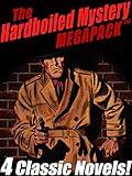 The Hardboiled Mystery MEGAPACK ®: 4 Classic Crime Novels