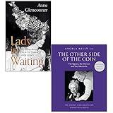 Lady in Waiting: My Extraordinary Life in the Shadow of the Crown By Anne Glenconner & The Other Side of the Coin: The Queen, the Dresser and the Wardrobe By Angela Kelly 2 Books Collection Set