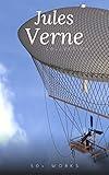 Jules Verne Collection, 33 Works: A Journey to the Center of the Earth, Twenty Thousand Leagues Under the Sea, Around the World in Eighty Days, The Mysterious Island, PLUS MORE!