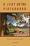 A SEAT ON THE PLAYGROUND: The Joys of a Special Needs Teacher