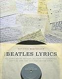 The Beatles Lyrics: The Stories Behind the Music, Including the Handwritten Drafts of More Than 100 Classic Beatles Songs