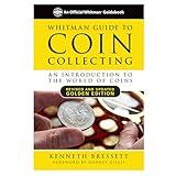 Whitman Guide to Coin Collecting: An Introduction to the World of Coins (The Yellow Book)